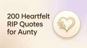 200 Heartfelt RIP Quotes for Aunty to Remember Her Always