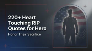 220+ Heart Touching RIP Quotes for Hero – Honor Their Sacrifice