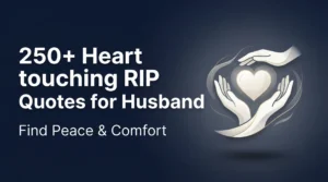 250+ Heart touching RIP Quotes for Husband Find Peace & Comfort