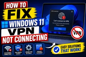 Fix Windows 11 VPN Not Connecting